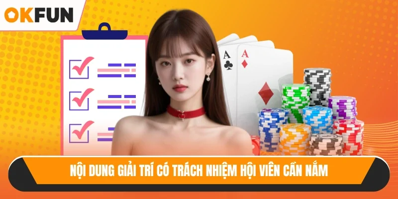 Nội dung giải trí có trách nhiệm hội viên cần nắm