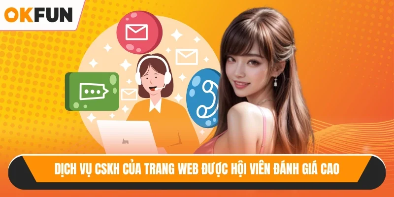 Dịch vụ CSKH của trang web được hội viên đánh giá cao