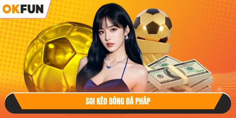 Soi kèo bóng đá Pháp